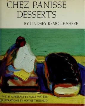 (*NEW ARRIVAL*) (Chez Panisse) Shere, Lindsey Remolif. Chez Panisse Desserts