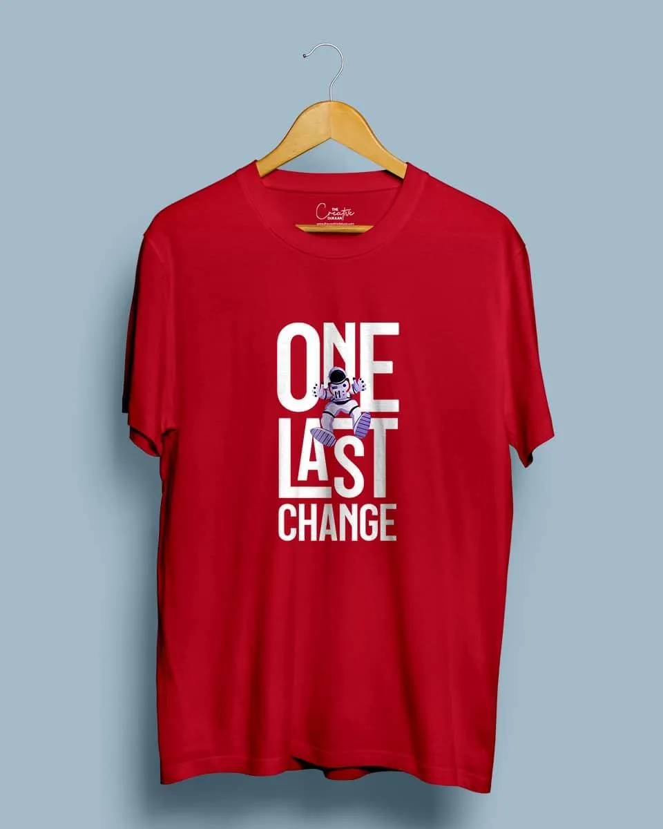 One Last Change - Half Sleeve T-shirt