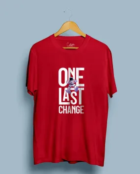 One Last Change - Half Sleeve T-shirt