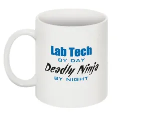 "Lab Tech By Day, Deadly Ninja By Night" - Mug