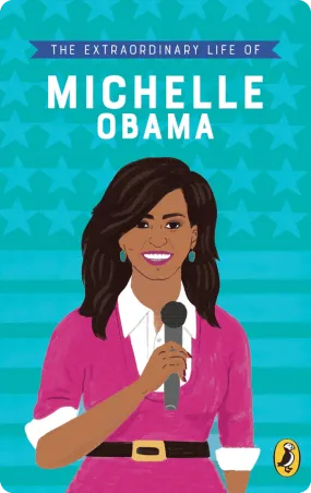 The Extraordinary Life of Michelle Obama